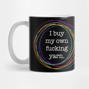 Buy my own fucking yarn Mug